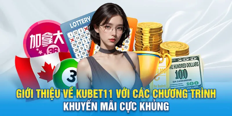 Cập nhật những khuyến mãi khủng tại nhà cái KUBET11 năm 2025