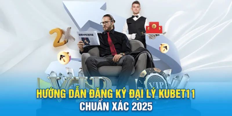 Hướng dẫn đăng ký đại lý KUBET11 chuẩn xác 2025