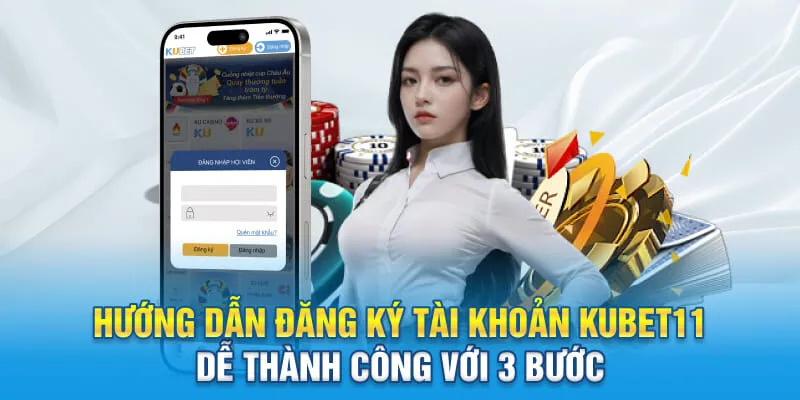 Hướng dẫn đăng nhập KUBET11 dễ thành công với 3 bước