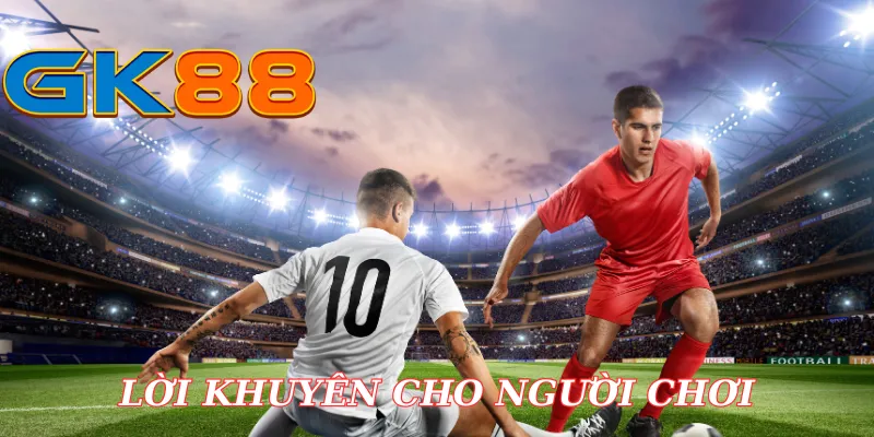 Các Lời Khuyên Cho Người Chơi Tài Xỉu Bóng Đá